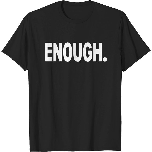 Enough Shirt T-Shirt-image