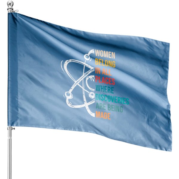 Women Belong In Science Feminist And Stem Girls House Flags-image