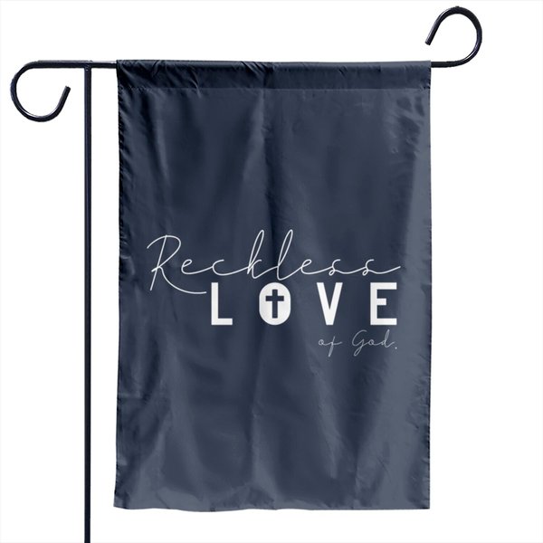 Reckless Love Of God - Christian Jesus Garden Flags-image