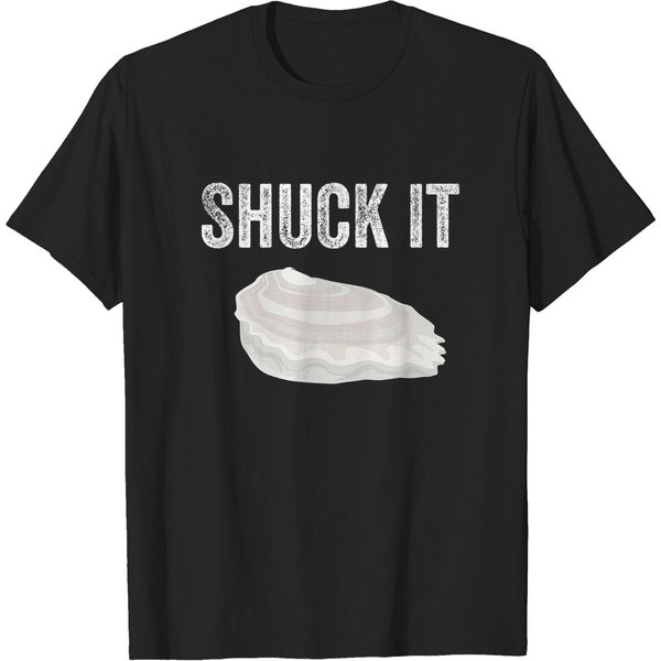 Shuck It Oyster Lover Gift Seafood Shucking Funny Pun - Shuck It All - T-Shirt-image