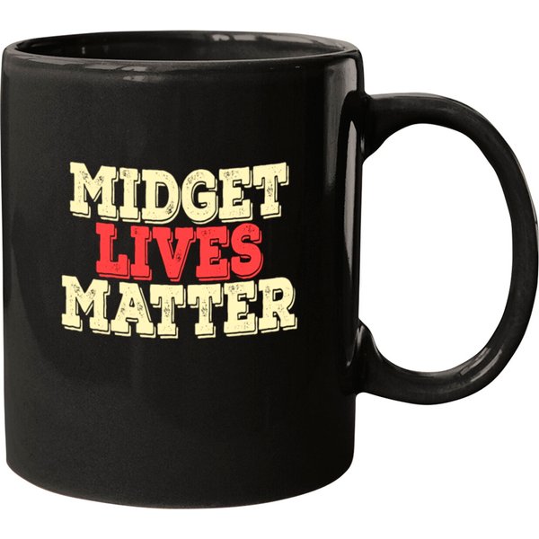 "Midget Lives Matter" Mug Design For Your Mugs-image