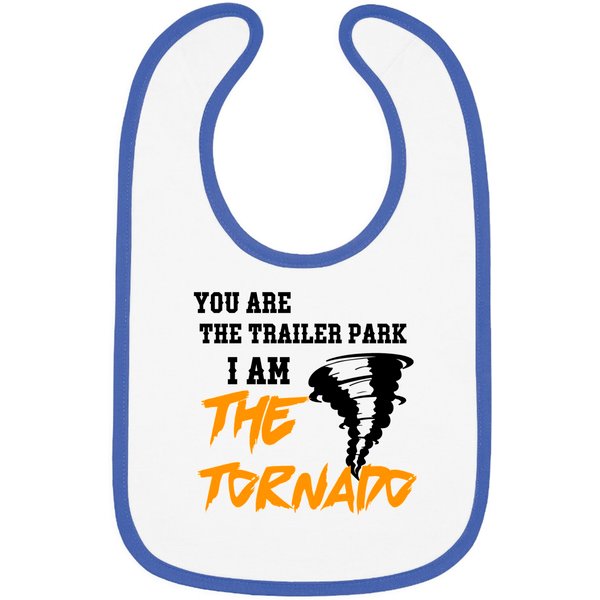 You Are The Trailer Park I Am The Tornado - You Are The Trailer Park I Am The Torna - Bibs