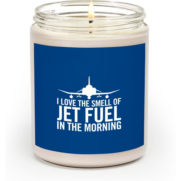 I Love The Smell Of Jet Fuel In The Morning Scented Candles-image