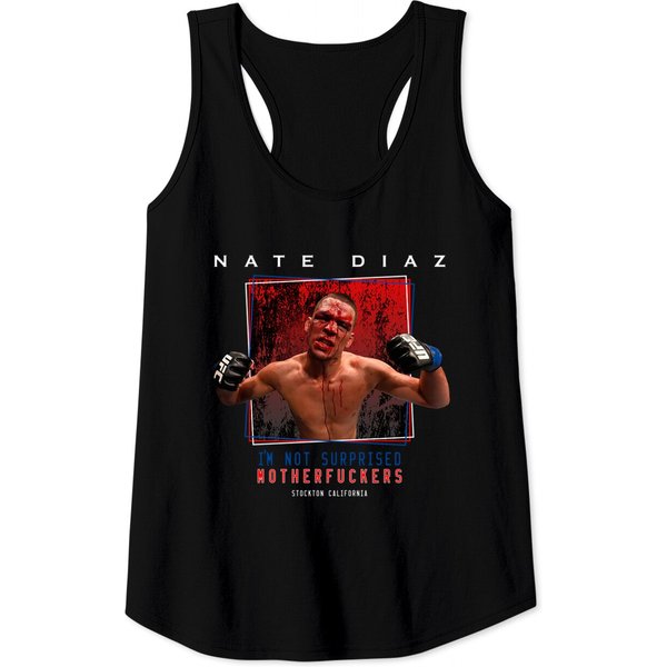 Nate Diaz I'M Not Surprised - Nate Diaz - Tank Tops-image