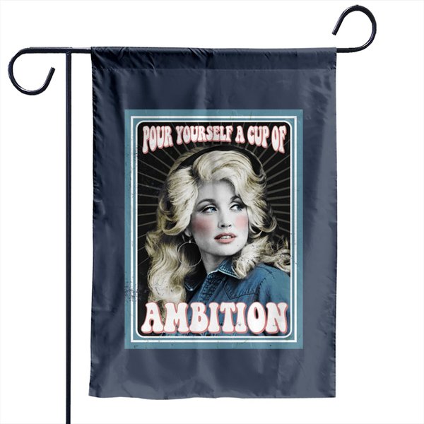 Pour Yourself A Cup Of Ambition - Dolly Parton Fan Art Vintage Garden Flags Essential Garden Flags-image