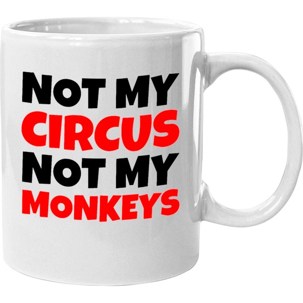 Not My Circus Not My Monkeys Mugs-image