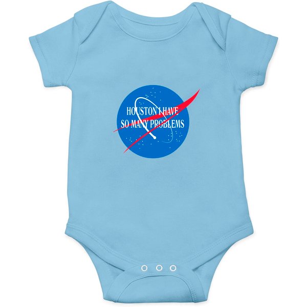 Houston We Have So Many Problems Onesies Funny-image