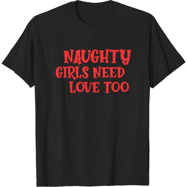 Naughty Girls Need Love Too T-Shirt-image