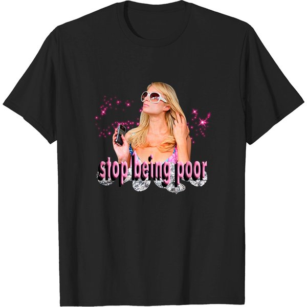 Stop Being Poor! - Paris Hilton - T-Shirt-image