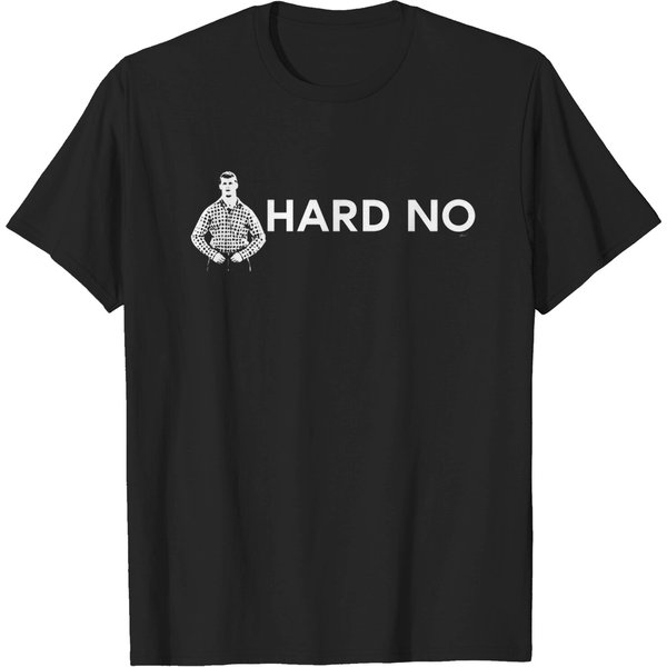 Letterkenny - Hard No - Letterkenny - T-Shirt-image
