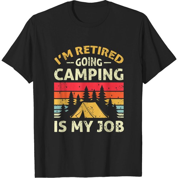 Nature Im Retired Going Camping Is My Job Outdoor Retiree T-Shirt-image