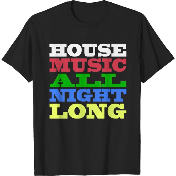 House Music All Night Long - House - T-Shirt-image