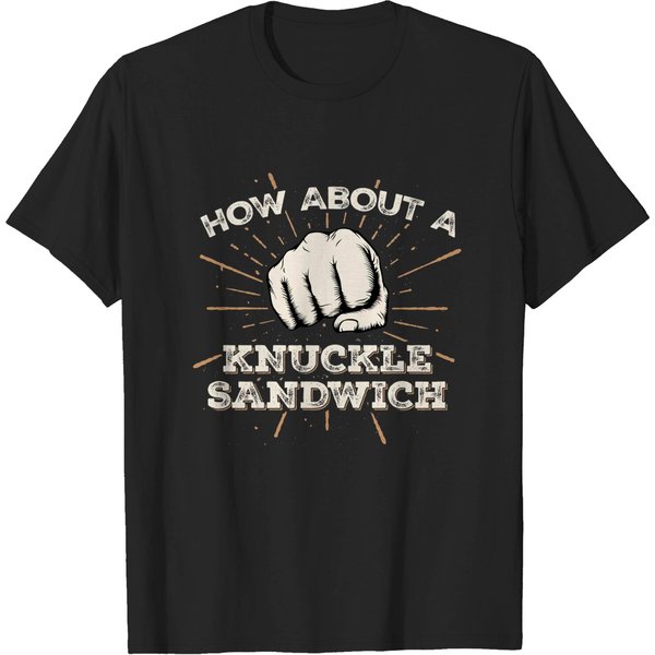 How About A Knuckle Sandwich - Knuckle Sandwich - T-Shirt-image