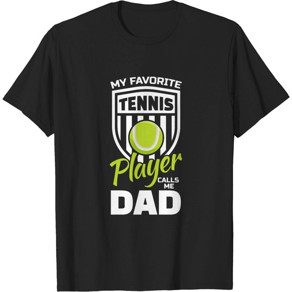 My Favorite Tennis Player Calls Me Dad For A T-Shirt-image