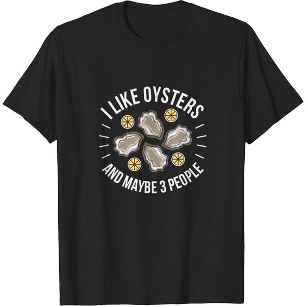 I Like Oysters And Maybe 3 People Funny Oyster Pun T-Shirt-image