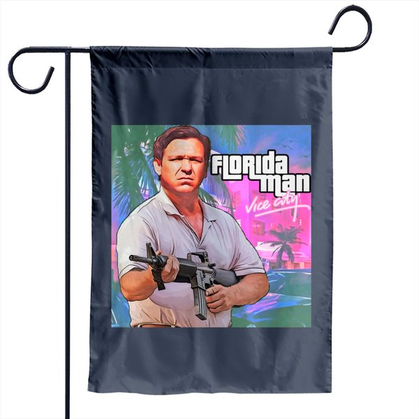 Ron Desantis Florida Man - Ron Desantis - Garden Flags