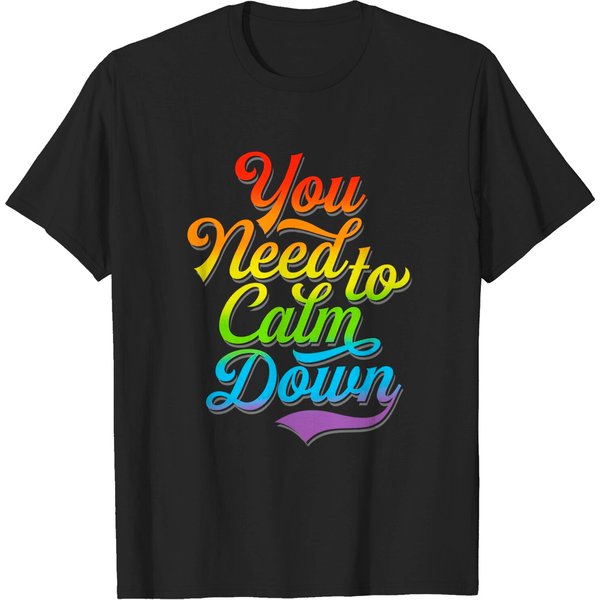 You Need To Calm Down - Equality Rainbow - You Need To Calm Down - T-Shirt-image