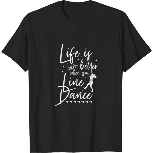 Life Is Better Line Dance Line Dancing Country T-Shirt-image
