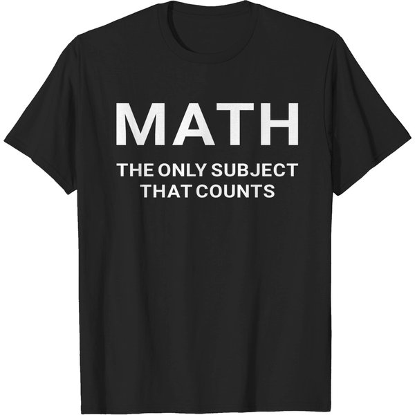 Math The Only Subject That Counts Funny Teacher Student - Funny Math - T-Shirt-image