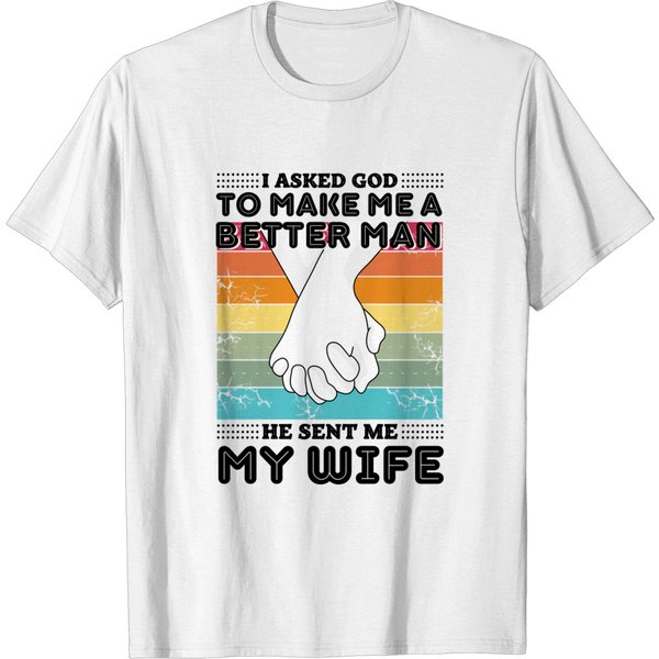 Better Man Sent By God To My Wife T-Shirt-image