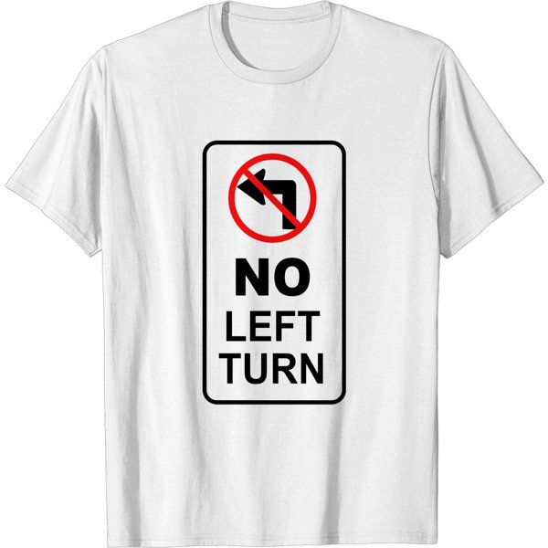 Sign_No Left Turn T-Shirt-image