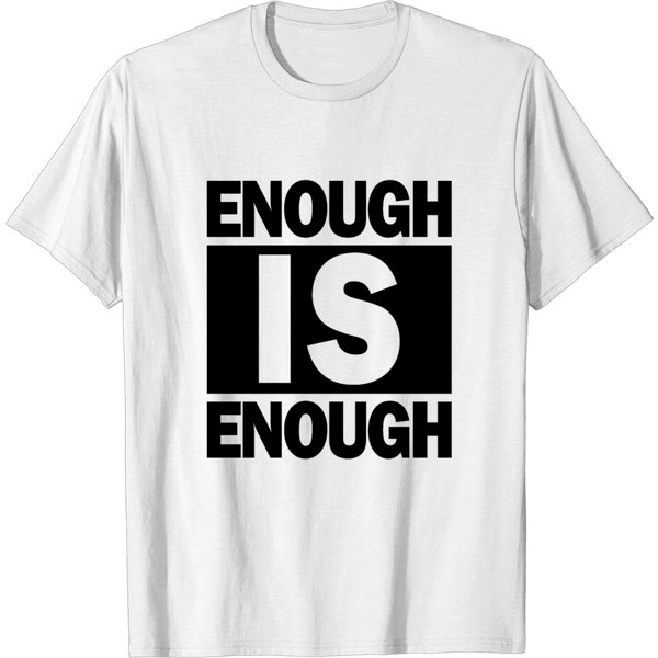 Enough Is Enough - Design T-Shirt-image