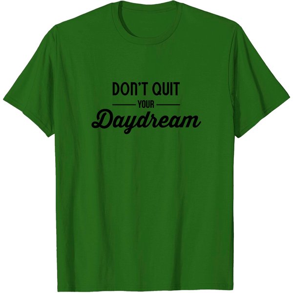 Don't Quit Your Daydream T-Shirt-image