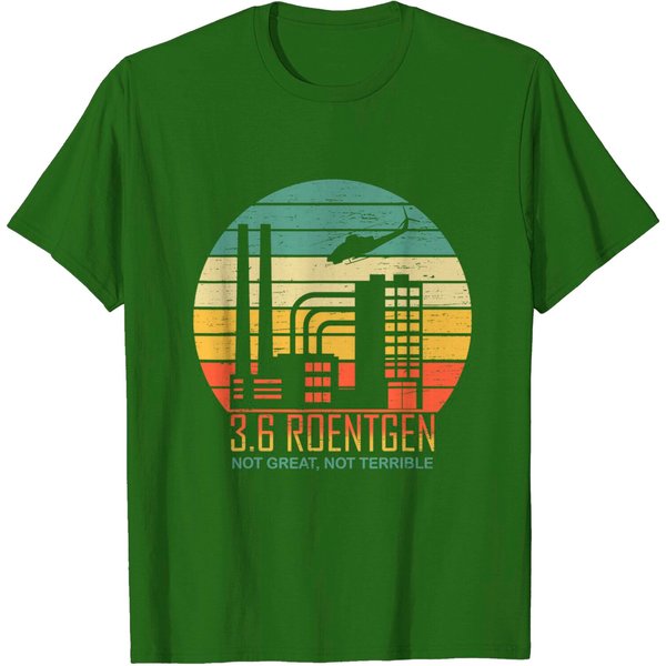 3.6 Roentgen Shirt Not Great Not Terrible Chernobyl T-Shirt-image