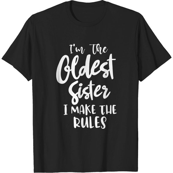 Funny Sister Rules T-Shirt - I'm The Oldest Sister-image