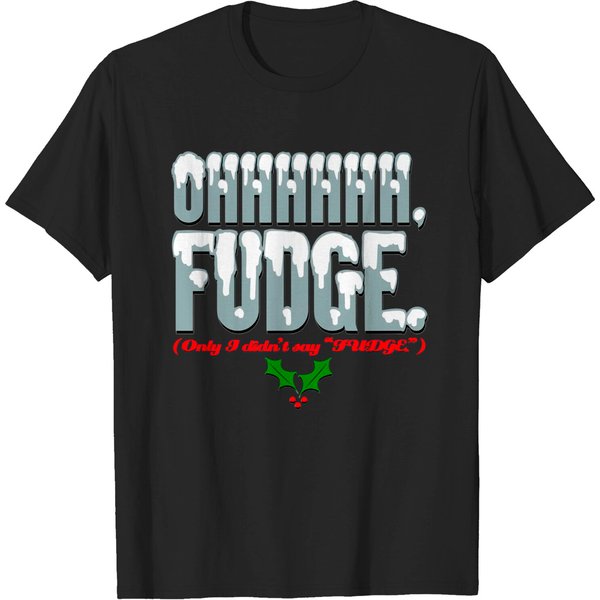 Ohhhhh Fudge. - A Christmas Story - T-Shirt-image