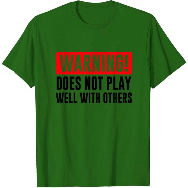 Warning! Does Not Play Well With Others - Funny - Warning - T-Shirt-image