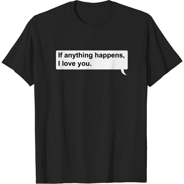 If Anything Happens I Love You T-Shirt-image