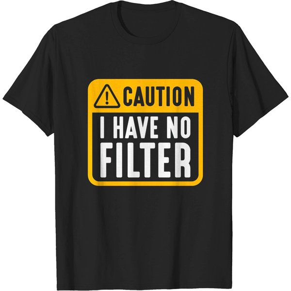 Caution I Have No Filter T-Shirt-image