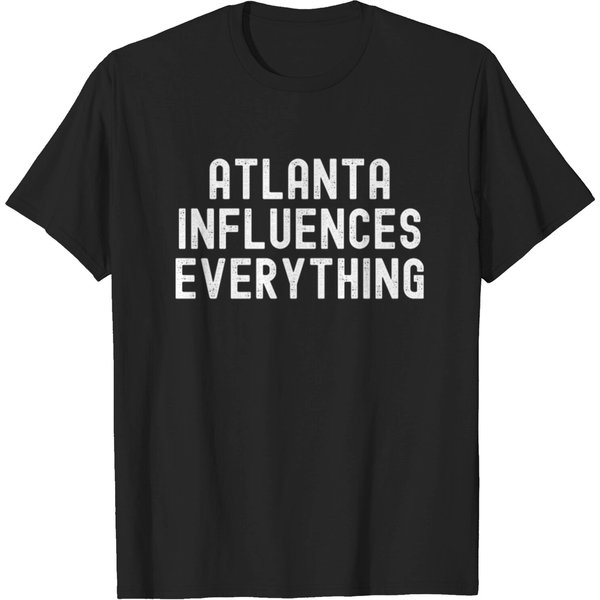 Atlanta Influences Everything T-Shirt-image