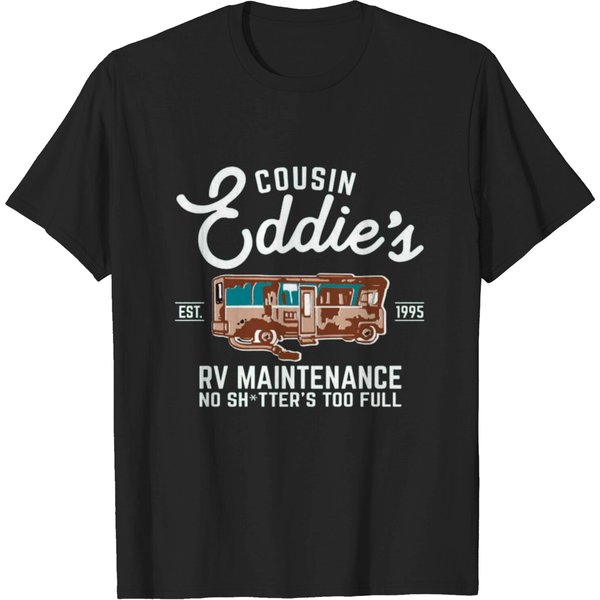 Cousin Eddie S Rv Maintenance Shitters Too Full T-Shirt-image