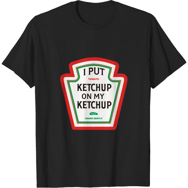 I Put Ketchup On My Ketchup Merch T-Shirt-image