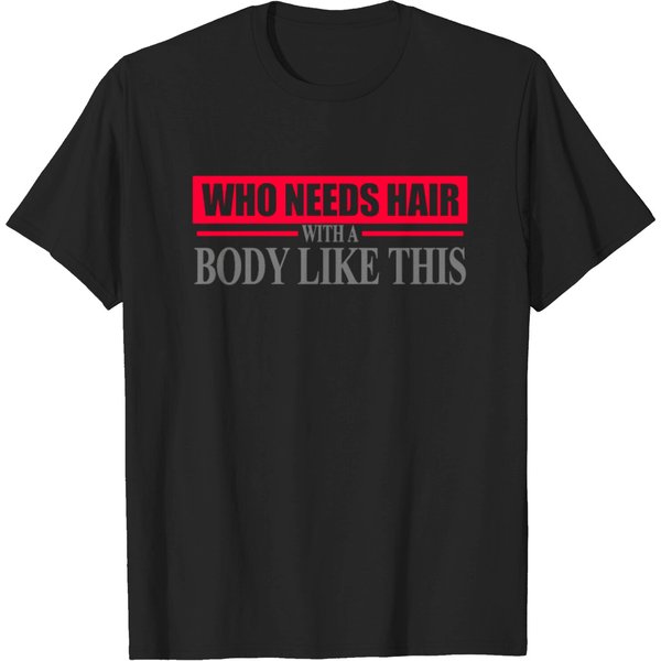 Who Needs Hair T-Shirt-image