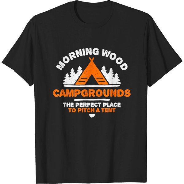 Funny Morning Wood And Pitching Tents Campground Gift T-Shirt-image