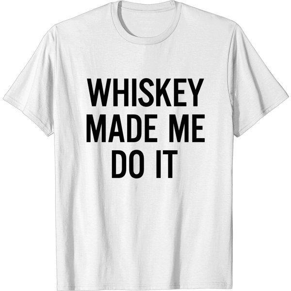 Whiskey Made Me Do It T-Shirt-image