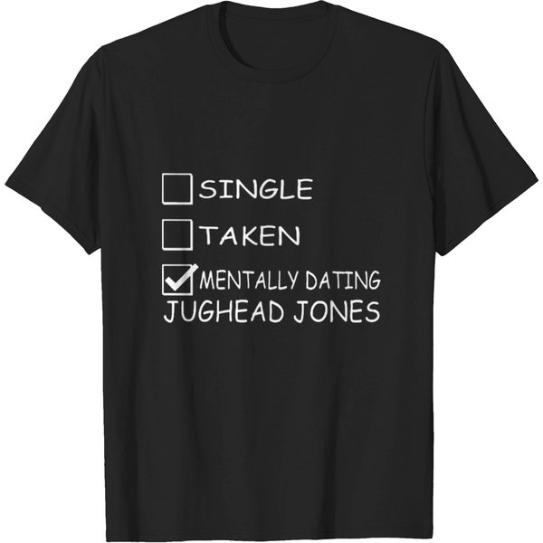 Single Taken Mentally Dating Jughead Jones T-Shirt-image