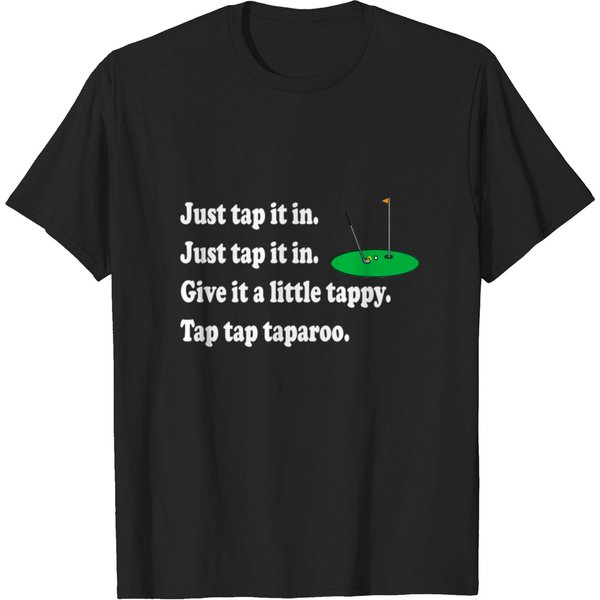 Happy Gilmore Quote - Just Tap It In T-Shirt-image