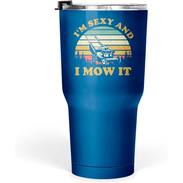 Lawn Mowing Machine Landscapers I'M Sexy And I Mow It - Funny Lawn Mowing Gardening - Tumblers 30 Oz-image