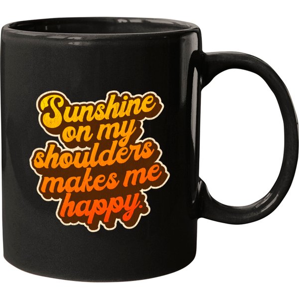 Sunshine On My Shoulders Makes Me Happy - John Denver - Mugs-image