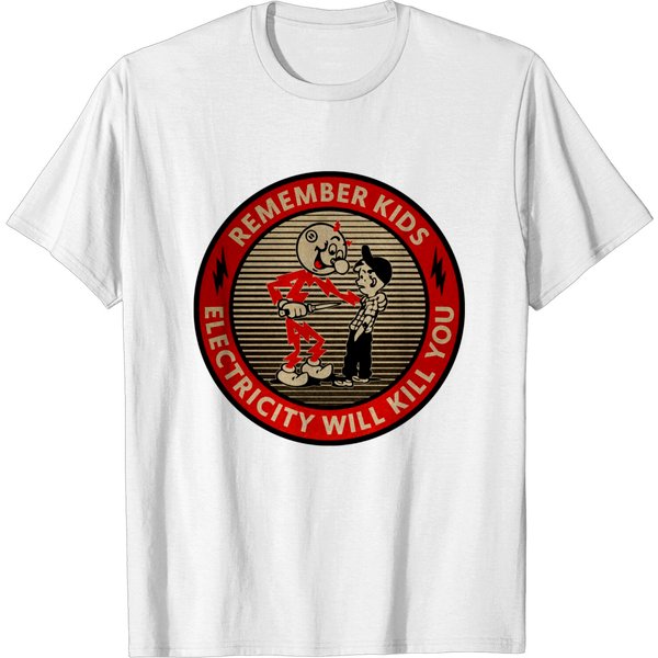 Electricity Will Kill You Kids - Electricity Will Kill You Kids - T-Shirt-image