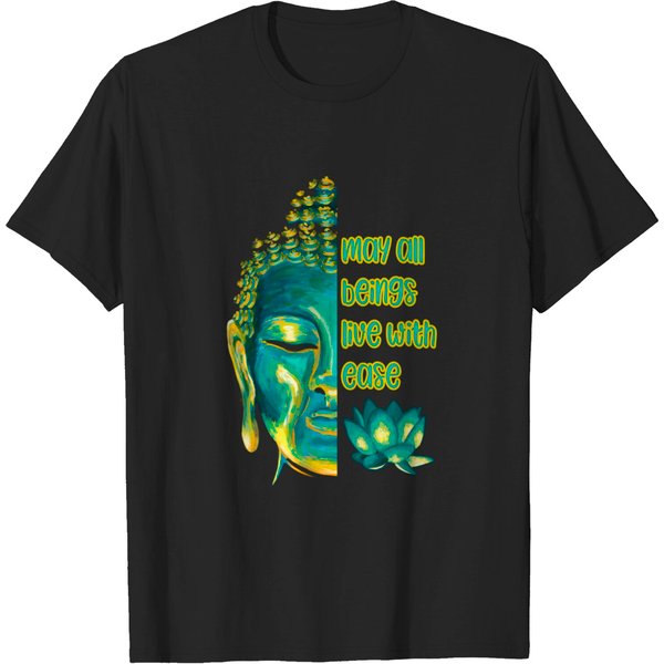 May All Beings Live With Ease Lovingkindness Metta Buddhist Quote - Buddhist Quote - T-Shirt-image