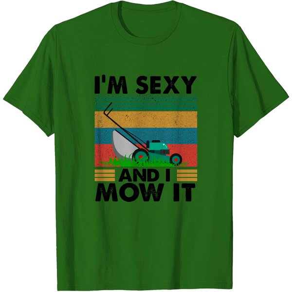 I'm Sexy And I Mow It Lawn Mower T-Shirt-image