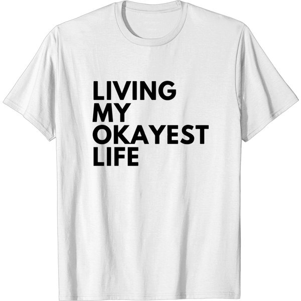 Living My Okayest Life T-Shirt-image