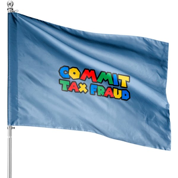 Commit Tax Fraud Classic House Flags-image