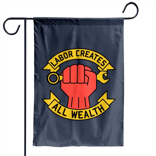 Labor Union Wealth Creation Garden Flags - Workers' Rights Theme