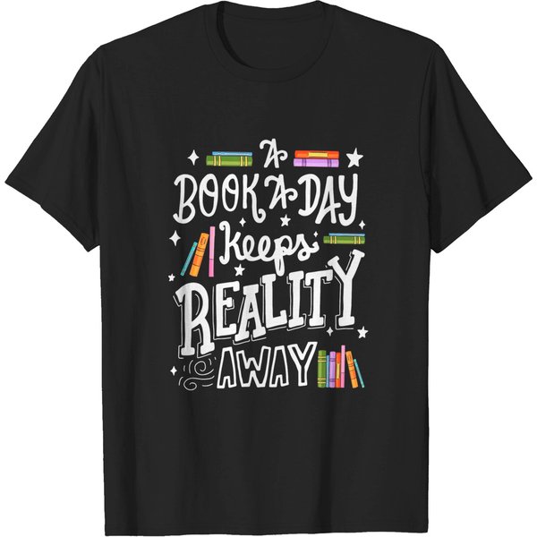 A Book A Day Keeps Reality Away Book Shirt-image